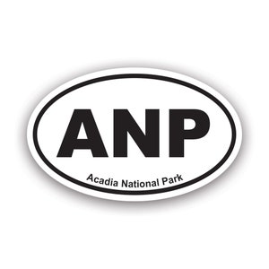 May include: White oval sticker with black text that reads "ANP Acadia National Park".