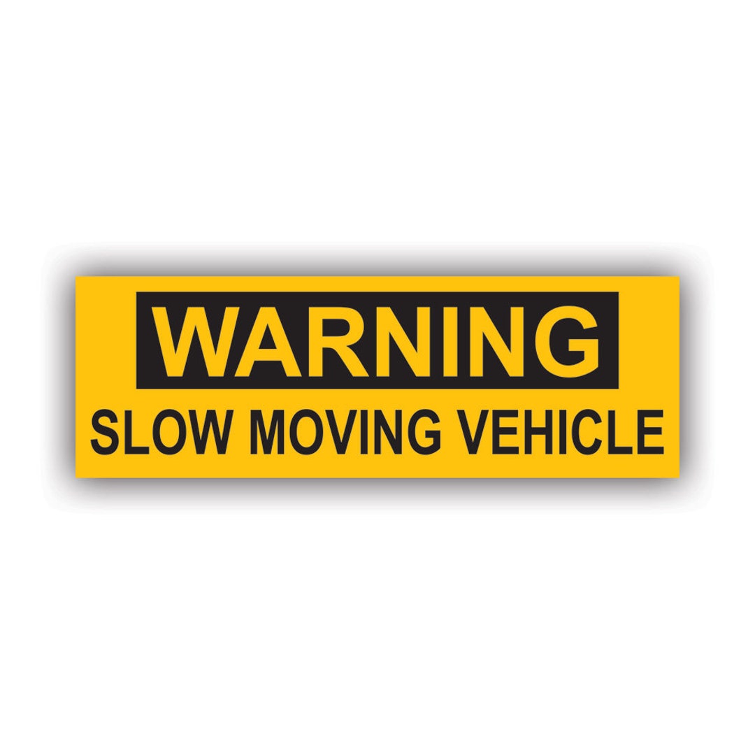 Warning Slow Moving Vehicle Bumper Sticker - Decal - American Made - UV ...
