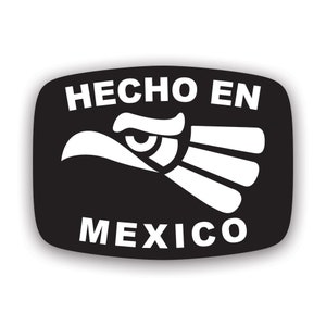 Hecho en Mexico Sticker - Decal - American Made - UV Protected - made in mexico maxco mexican
