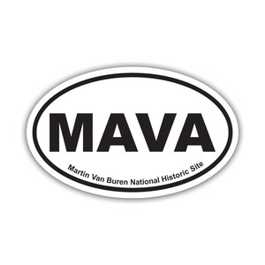May include: An oval-shaped sticker with a white background and a thick black border. The sticker features the bold black text MAVA in the center, with the smaller black text Martin Van Buren National Historic Site printed along the bottom curve.