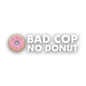 Bad Cop No Donut Sticker - Decal - American Made - UV Protected doughnut dough jdm police funny
