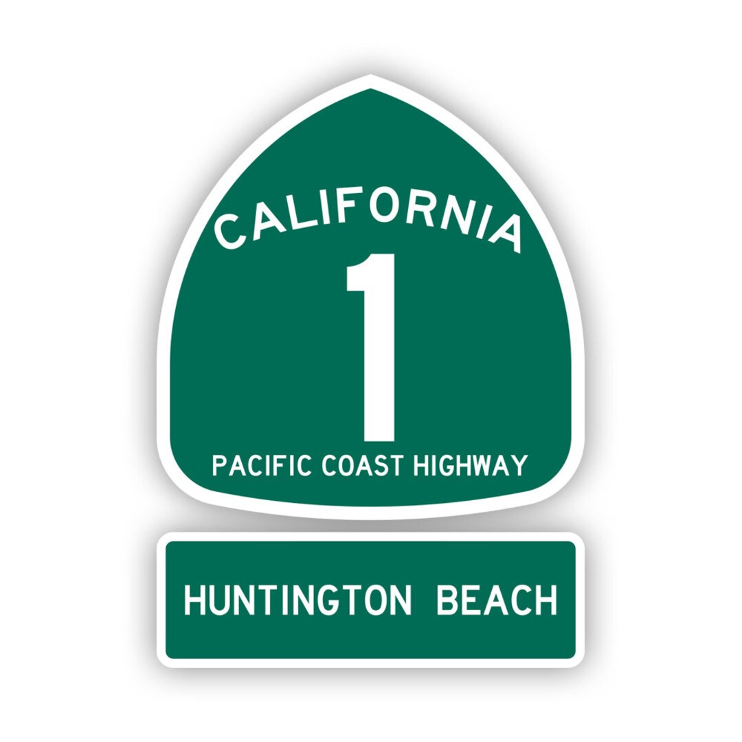 Hb State Sticker PCH 1 Huntington Beach Sign Sticker - Decal - American Made - UV ...
