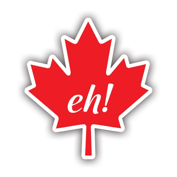 Canadian Maple Leaf Eh! Sticker - Decal - American Made - UV Protected - travel canada eh ca funny
