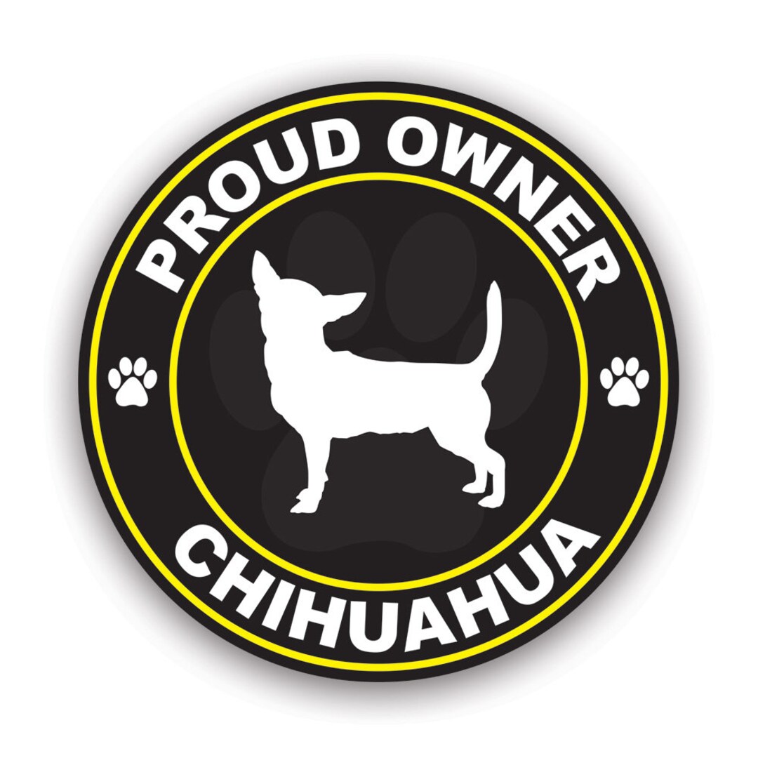 Proud Owner Chihuahua Sticker - Decal - American Made - UV Protected ...