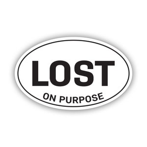 Lost On Purpose Sticker - Decal - American Made - UV Protected - overland explore 4x4 off road hike hiking overland overlanding