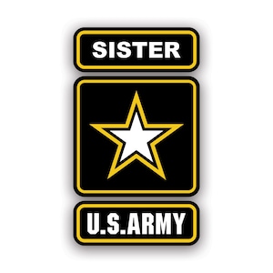 Army Sister Sticker - Decal - American Made - UV Protected ranger rangers service served veteran vet u.s. us u s