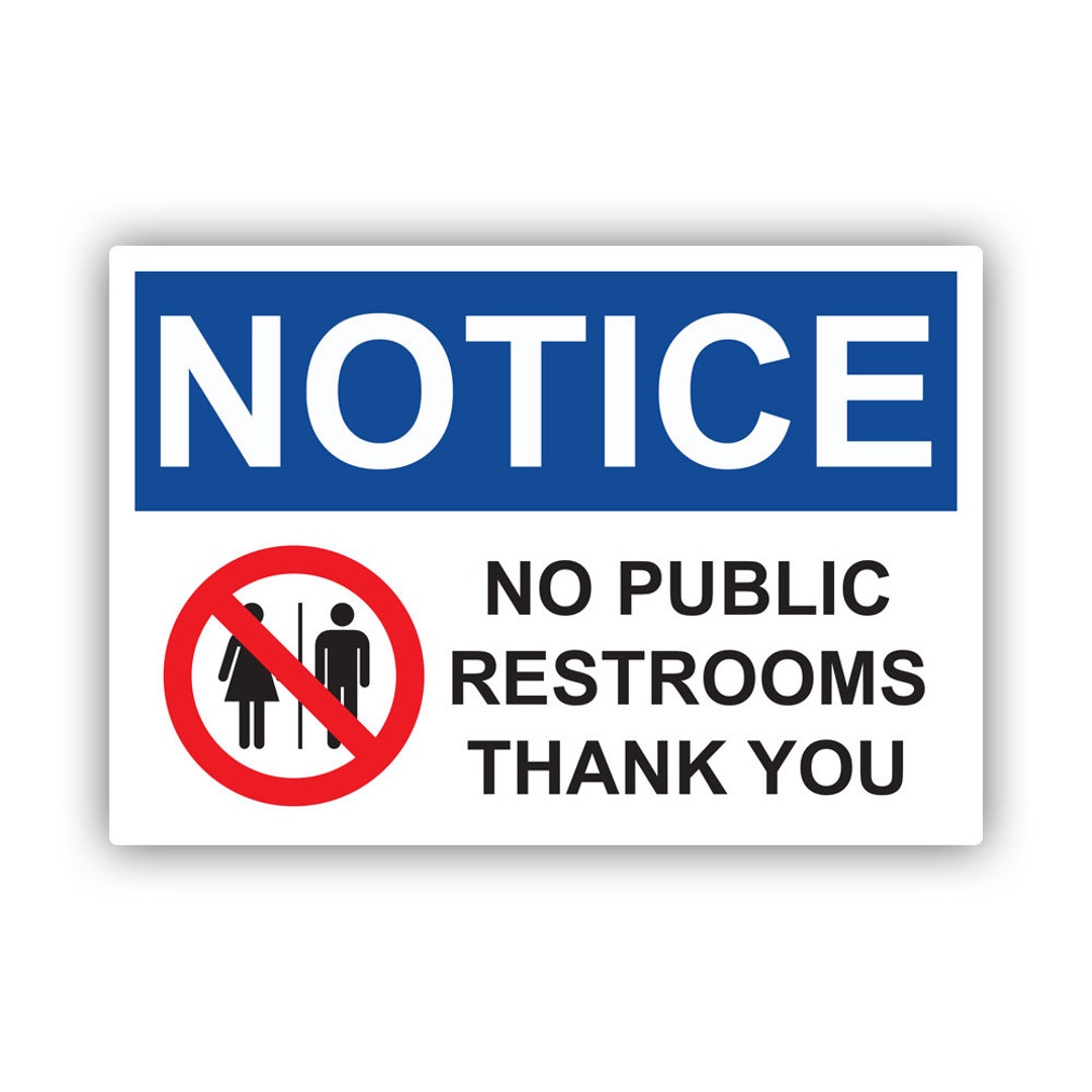 Notice No Public Restrooms Sticker Decal American Made UV Protected for