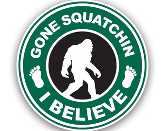 Gone Squatchin Sticker - Decal - American Made - UV Protected - bigfoot yeti I believe big foot hike hiking explore