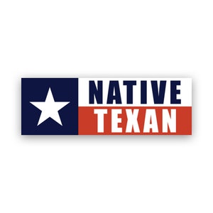 Native Texan Sticker - Decal - American Made - UV Protected - tx texas secede secession proud rasied local