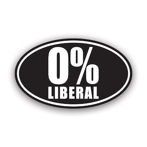 May include: Black and white oval sticker with the text "0% LIBERAL" in white.