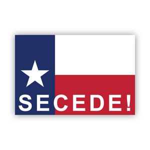 Naklejka z flagą stanu Teksas Secede - Wyprodukowano w Ameryce - Chroniona przed promieniowaniem UV TX Texan Lone Star