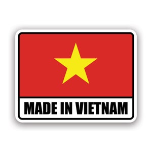 Made in Vietnam Sticker - Decal - American Made - UV Protected vietnamese manufacture