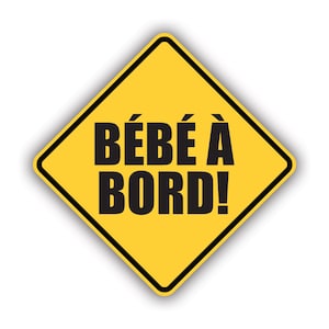 BÉBÉ À BORD  Sticker - Decal - American Made - UV Protected - bebe a bord french baby on board warning notice safety