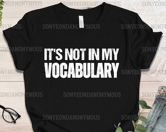 It’s Not In My Vocabulary T-Shirt | Taehyung Shirt | Tae T-Shirt | Taehyung Merch | V Shirt | V T-Shirt | V Merch | BTS Shirt | BTS T-Shirt
