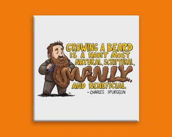 Imán cuadrado de nevera de 2x2 pulgadas con la frase "Dejarse crecer la barba es de hombres" de Charles Spurgeon.