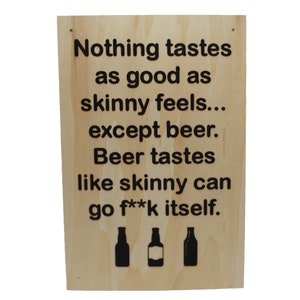 Engraved Sign – Nothing tastes as good as skinny feels…