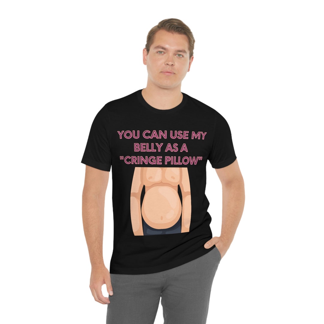 You Can Use My Belly as a cringe Pillow Men Etsy