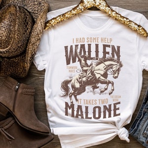 Wallen and Malone I Had some Help, Team Work makes the Dream Work, Country T-Shirt, Country Music, Cowboy and Horse, Country Style