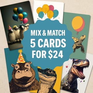 May include: A collection of greeting cards with various animal illustrations, including sheep, a hippo, a turtle, a crocodile, and a dinosaur, each wearing a party hat or holding a balloon. The cards are arranged with the text "MIX & MATCH 5 CARDS FOR $24".