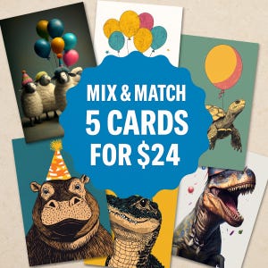 May include: Five greeting cards with different illustrations. The cards feature a hippopotamus wearing a party hat, a crocodile, a dinosaur, a turtle with a balloon, and three sheep with balloons. The cards are arranged in a collage with a blue circle in the center that says "Mix & Match 5 Cards for $24".