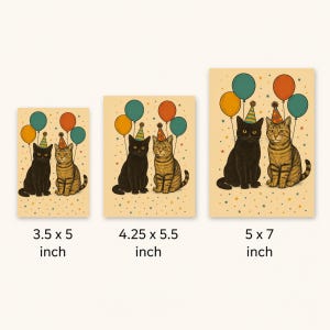 May include: Three cat illustrations in party hats with balloons. The artwork is available in three sizes: 3.5 x 5 inches, 4.25 x 5.5 inches, and 5 x 7 inches. The cats are black and tabby, with colorful balloons.