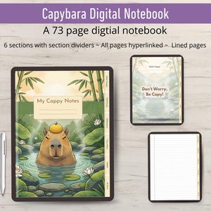 May include: Digital notebook with a capybara theme. The cover features a capybara in a pond with the text "My Cappy Notes." The notebook includes 73 pages, 6 sections, and is hyperlinked. The image also shows a stylus and a smaller notebook with the text "Don't Worry, Be Capy!"