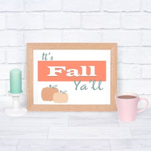 It&#39;s Fall Ya&#39;ll Printable Wall Art Sign.  png files for Portrait, landscape and square prints. Fall home decor. Fall wall art signs.