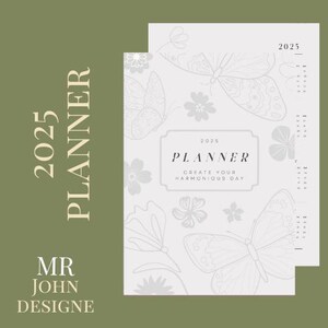 May include: A 2025 planner with a light gray butterfly and floral design on a white background. The planner includes the text "2025 Planner" and "Create Your Harmonious Day". The background is a muted green.