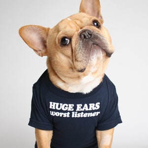 Huge Ears Worst Listener Dog Tee - Favorite Funny Gift Dad Mom Frenchie French Bulldog Pug Puppy Pet Cat Dog Jumper Top Sweater T-Shirt