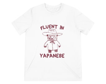 Fluent In Yapanese - Unisex men, women