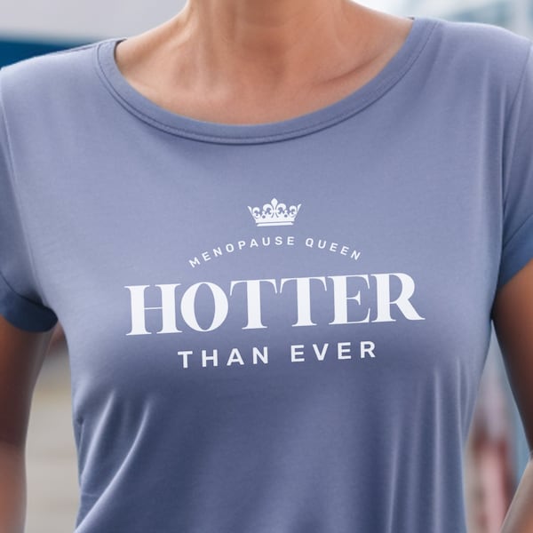 Menopause Queen Shirt: Hotter Than Ever, Funny Menopause Gift for Women, Womens Health, 50th Birthday gift for women, Hot Flashes Gift Tee