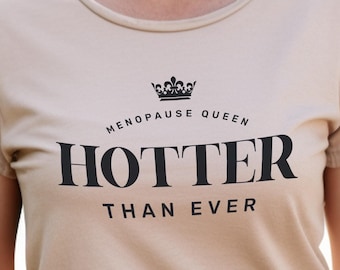 Camiseta de la Reina de la Menopausia, Camiseta "Más Caliente que Nunca", Regalo Divertido de Menopausia para Mujeres, Camiseta de 50 Cumpleaños, Camiseta Humorística sobre Sofocos