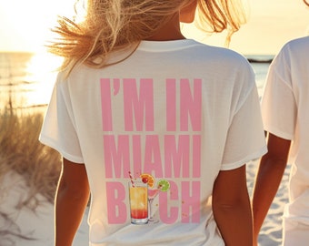 Miami Funny Gift Shirt, Florida vacation Tee,I am in Miami Girls trip, Beach lovers Bestie Miami Girls, Beach adventure, Drink on the beach