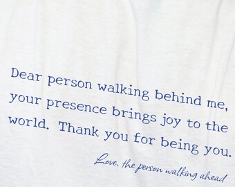Liebe Person Shirt, Positivität T-Shirt, Freundlichkeit Geschenk Shirt, zu Fuß hinter Tee, Freude an die Welt Shirt, Geschenk beste T-Shirt mit Liebe