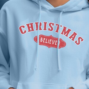 Christmas Believer Hoodie, Funny Festive Holiday Gift for Christmas Believer Holiday, Cozy Pullover Hooded Sweatshirt, gift for teen