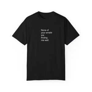 Camiseta divertida de oficina, correspondencia por correo electrónico, camiseta de colores cómodos, regalo divertido para compañeros de trabajo, camiseta de secretaria, humor de oficina, ninguno de tus correos electrónicos es Black