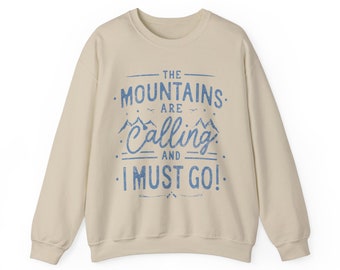 Mountains Camp Sweatshirt, Cute Gift Sweater, The Mountains Are Calling and I Must Go,Family Trip Gift, Friend Gift Sweatshirt Camping Lover