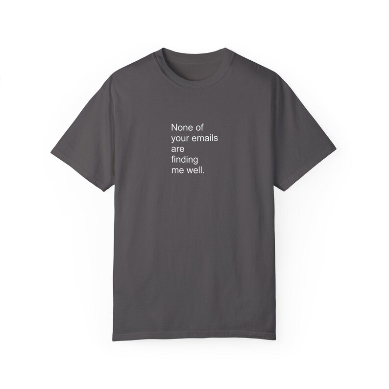 Camiseta divertida de oficina, correspondencia por correo electrónico, camiseta de colores cómodos, regalo divertido para compañeros de trabajo, camiseta de secretaria, humor de oficina, ninguno de tus correos electrónicos es imagen 8