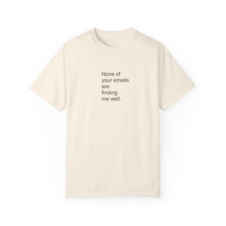 Camiseta divertida de oficina, correspondencia por correo electrónico, camiseta de colores cómodos, regalo divertido para compañeros de trabajo, camiseta de secretaria, humor de oficina, ninguno de tus correos electrónicos es Ivory