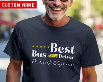 School Bus Driver T-shirt, Custom Name Best Bus Driver Gift, Bus Driver Appreciation Day Shirt, Funny Best Bus Driver Ever T-Shirt