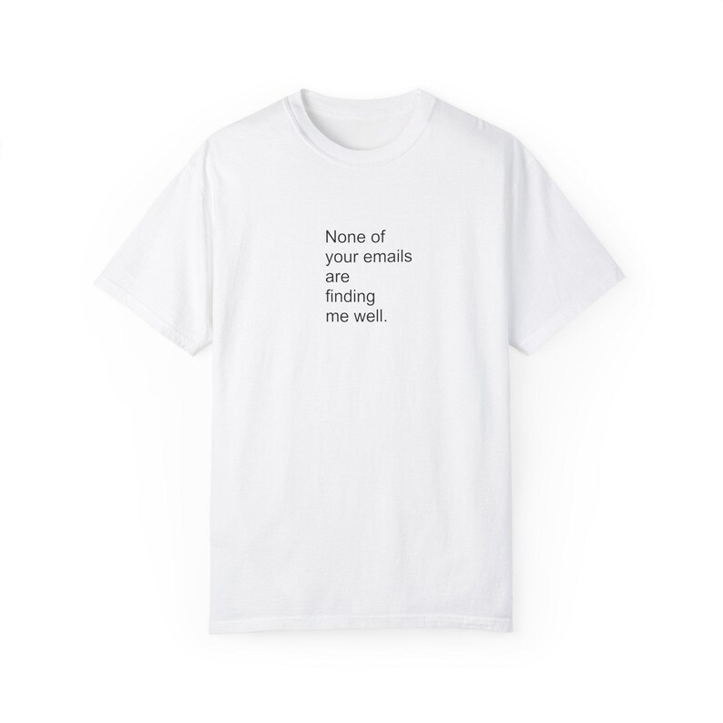 Camiseta divertida de oficina, correspondencia por correo electrónico, camiseta de colores cómodos, regalo divertido para compañeros de trabajo, camiseta de secretaria, humor de oficina, ninguno de tus correos electrónicos es White