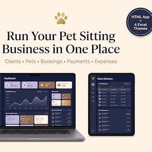 May include: A digital dashboard interface for a pet sitting business displayed on a laptop and tablet. The screen shows text reading Run Your Pet Sitting Business in One Place, Clients, Pets, Bookings, Payments, Expenses, and HTML App + 4 Excel Themes.