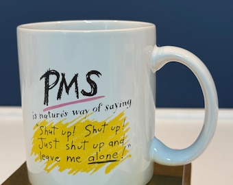 Vintage Funny PMS Coffee Mug -  Shoebox Greetings Style - Nature’s Way Of Saying Shut Up White Ceramic Cup - Novelty Gag Gift for Women
