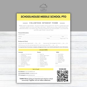 May include: A yellow and white volunteer interest form for Schoolhouse Middle School PTO. The form includes sections for personal information, background checks, interests, skills, and events. A QR code is included for more information.