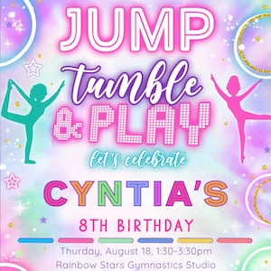May include: A colorful invitation for a girl's 8th birthday party. The invitation features a rainbow background with stars and a gymnast silhouette. The text reads "Jump, Tumble & Play, let's celebrate Cynthia's 8th Birthday." The invitation includes the date, time, location, and RSVP information.