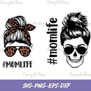 Messy Bun SVG, Momlife svg, mom skull svg, Mom Life svg, mom and daughter svg, Mom life  mom Png, glasses svg Cricut Silhouette Png Eps Dxf