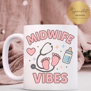 Midwife Vibes PNG, Midwifery Week, Midwife Appreciation Gift, Funny Midwife Quote , Baby Feet Shirt Mug Sticker Design Sublimation, DTF DTG