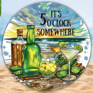 It's 5 Oclock Somewhere Sign Round PNG, Summer Door Sign, Beach Sublimation Wreath Sign Design, Car Coaster PNG, Beer Cocktail Sign Digital