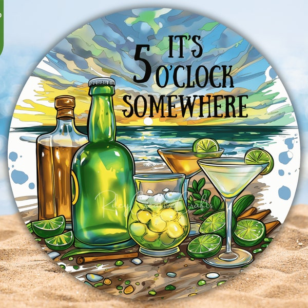 It's 5 Oclock Somewhere Sign Round PNG, Summer Door Sign, Beach Sublimation Wreath Sign Design, Car Coaster PNG, Beer Cocktail Sign Digital