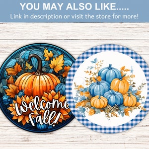 May include: Two round, decorative fall-themed door hangers. One features a stained glass style pumpkin with sunflowers and the text "Welcome Fall!" The other features a blue and white gingham background with blue pumpkins and fall leaves.